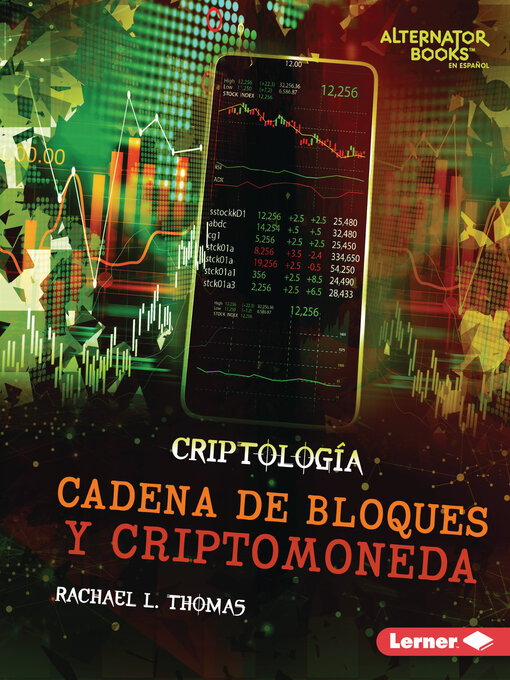 Title details for Cadena de bloques y criptomoneda (Blockchain and Cryptocurrency) by Rachael L. Thomas - Available